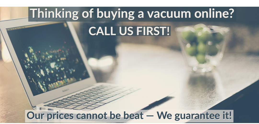Thinking of buying a vacuum online? Contact us